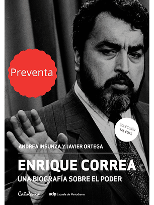 Enrique Correa Una Biografía Sobre El Poder