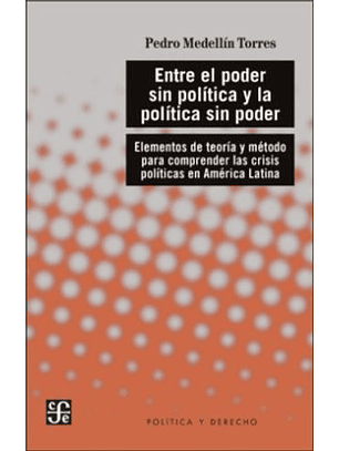 Entre El Poder Sin Politica Y La Politica Sin Poder