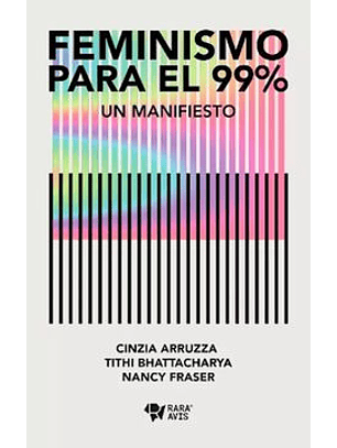 Feminismo Para El 99% - Un Manifiesto