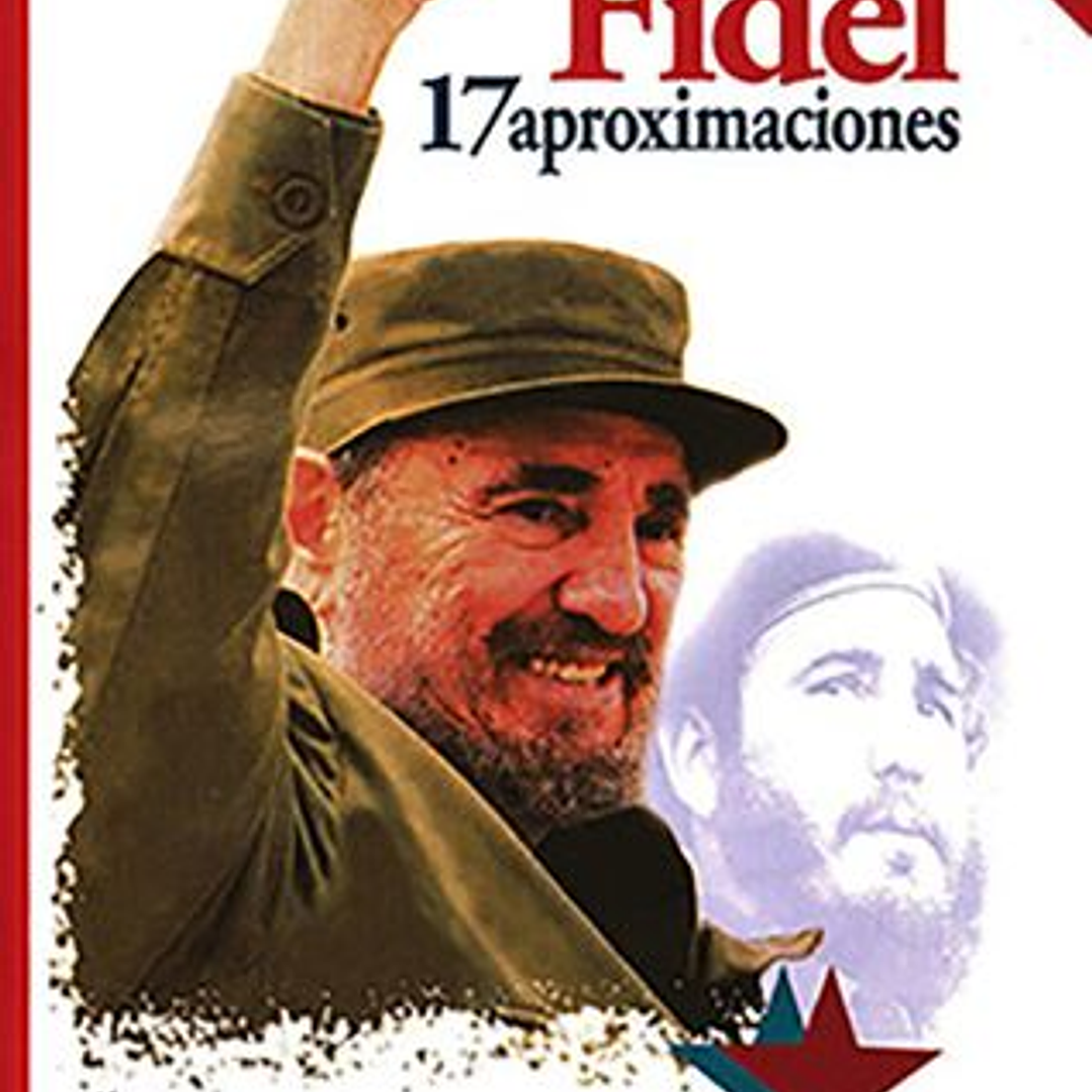 Fidel. 17 Aproximaciones 1