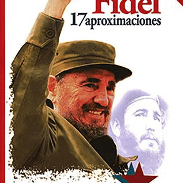 Fidel. 17 Aproximaciones 1