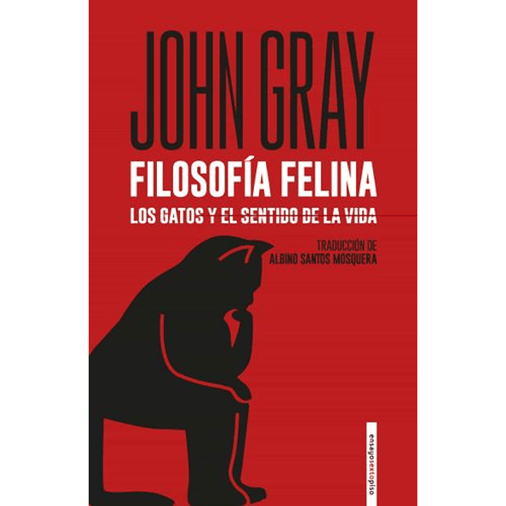 Filosofia Felina. Los Gatos Y El Sentido De La Vida 1