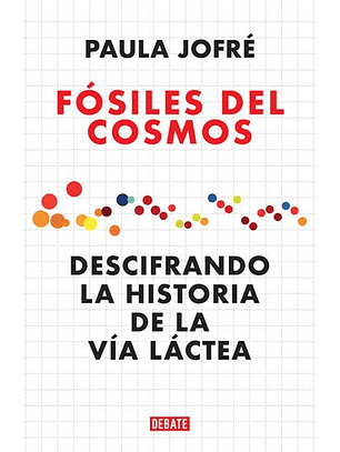 Fosiles Del Cosmos - Descifrando La Historia De La Via Lactea