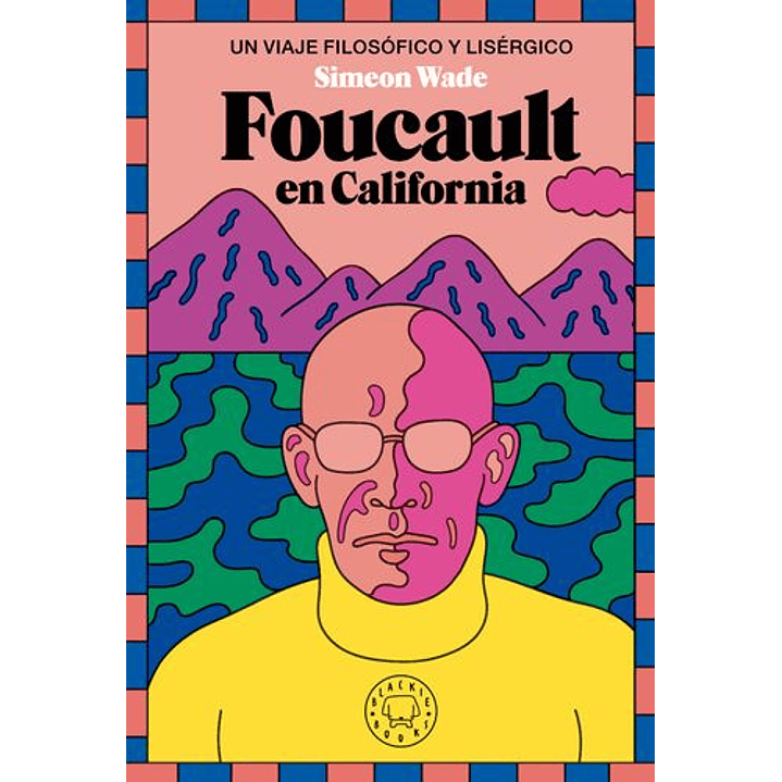 Foucault En California - Un Viaje Filosofico Y Lisergico 1