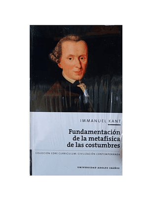 Fundamentacion De La Metafisica De Las Costumbres