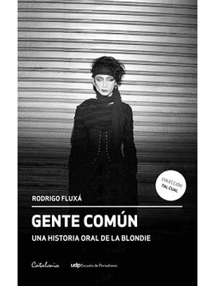 Gente Comun - Una Historia Oral De La Blondie