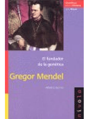 Gregor Mendel. El Fundador De La Genetica