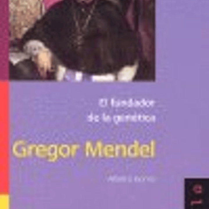 Gregor Mendel. El Fundador De La Genetica 1