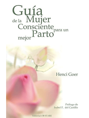 Guia De La Mujer Consciente Para Un Parto Mejor