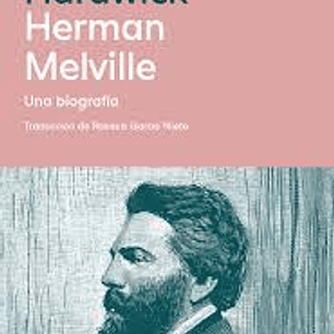 Herman Melville Una Biografia