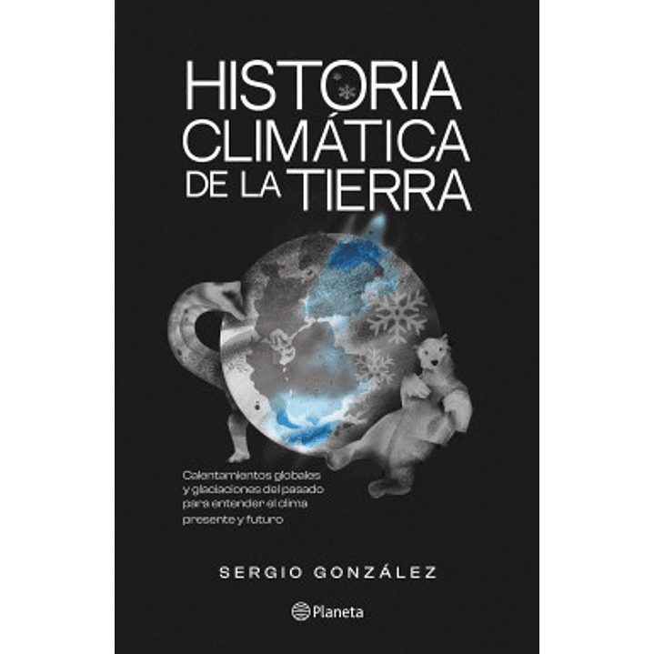 Historia Climatica De La Tierra - Calentamientos Globales Y Glaciaciones Del Pasado 1