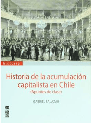 Historia De La Acumulacion Capitalista En Chile