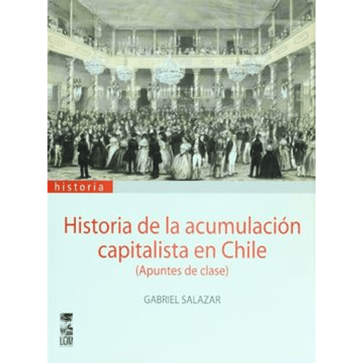 Historia De La Acumulacion Capitalista En Chile 1