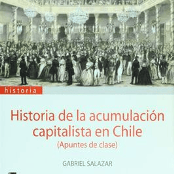 Historia De La Acumulacion Capitalista En Chile 1