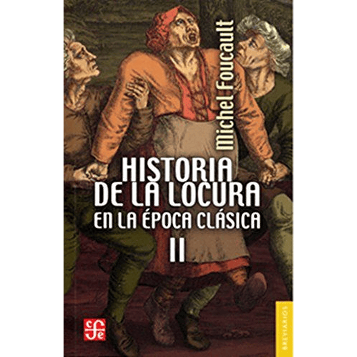 Historia De La Locura En La Epoca Clasica Ii 1