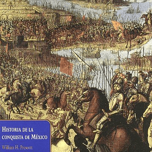 Historia De La Conquista De Mexico