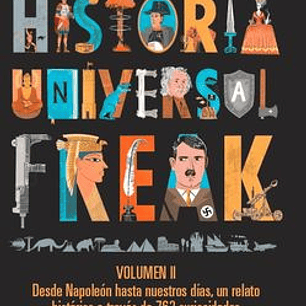 Historia Universal Freak Volumen Ii