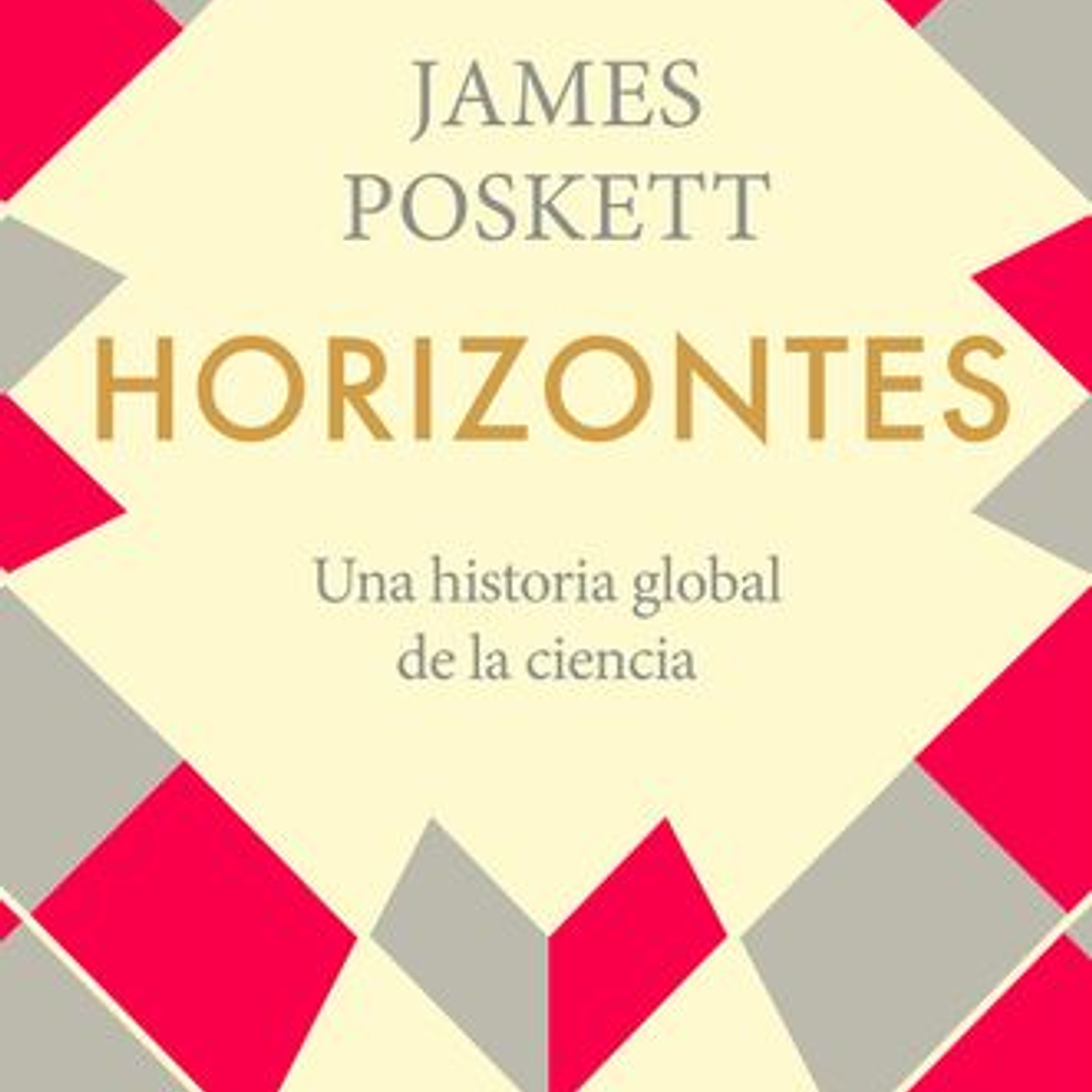 Horizontes. Una Historia Global De La Ciencia 1