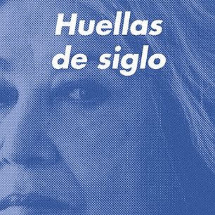 Huellas De Siglo