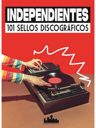 Independientes 101 Sellos Discograficos