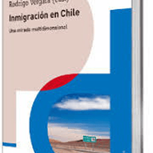 Inmigracion En Chile - Una Mirada Multidimensional