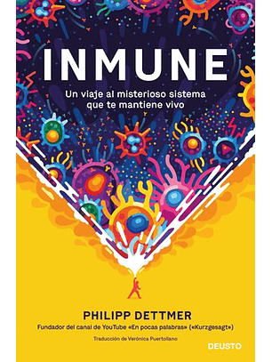 Inmune - Un Viaje Al Misterioso Sistema Que Te Mantiene Vivo