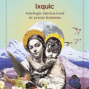 Ixquic. Antologia Internacional De Poesia Feminista
