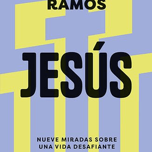 Jesus - Nueve Miradas Sobre Una Vida Desafiante