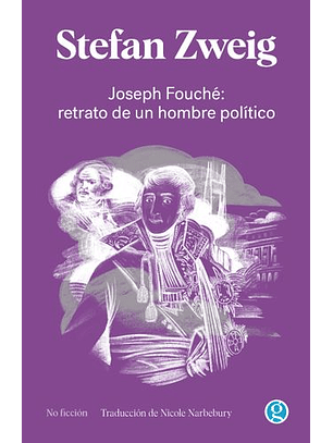 Joseph Fouche: Retrato De Un Hombre Politico