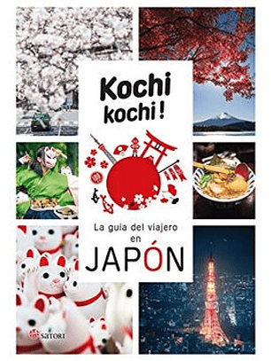 Kochi Kochi! La Guia Del Viajero En Japon