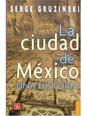 La Ciudad De Mexico Una Historia