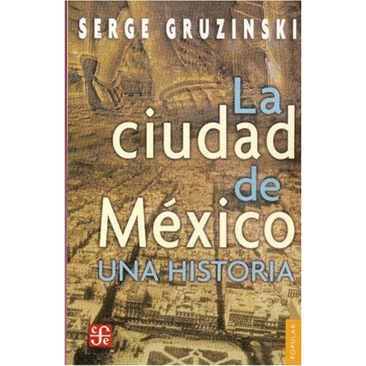 La Ciudad De Mexico Una Historia 1