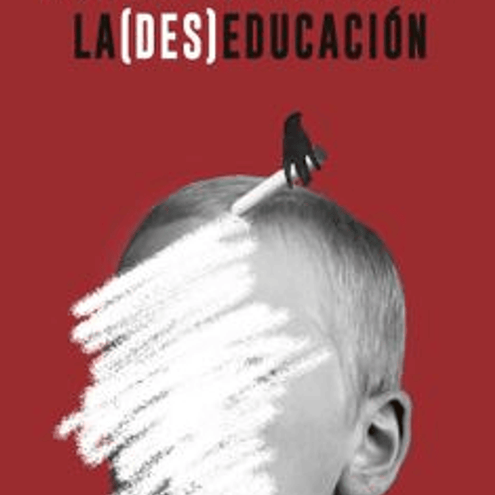 La Deseducacion 1