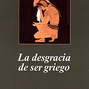 La Desgracia De Ser Griego