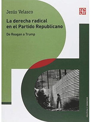 La Derecha Radical En El Partido Republicano - De Reagan A Trump