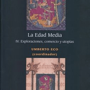 La Edad Media Iv - Exploraciones Comercios Utopias