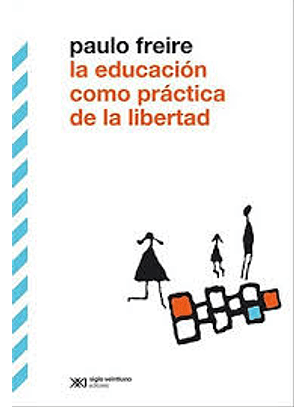 La Educacion Como Practica De La Libertad