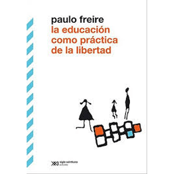 La Educacion Como Practica De La Libertad 1