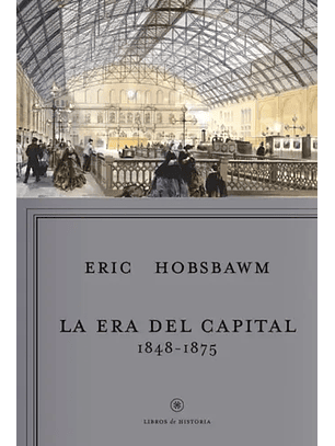 La Era Del Capital. 1848-1875