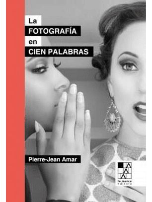 La Fotografia En Cien Palabras