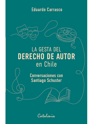 La Gesta Del Derecho De Autor En Chile