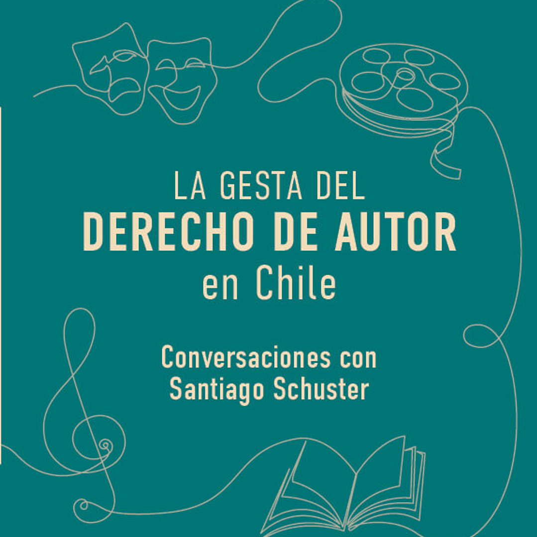 La Gesta Del Derecho De Autor En Chile 1