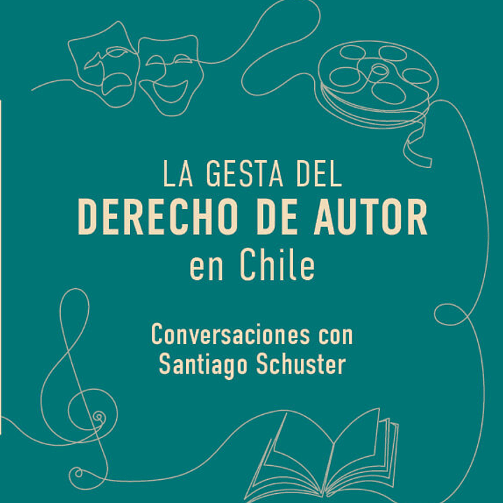 La Gesta Del Derecho De Autor En Chile 1