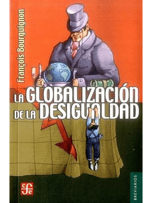 La Globalizacion De La Desigualdad