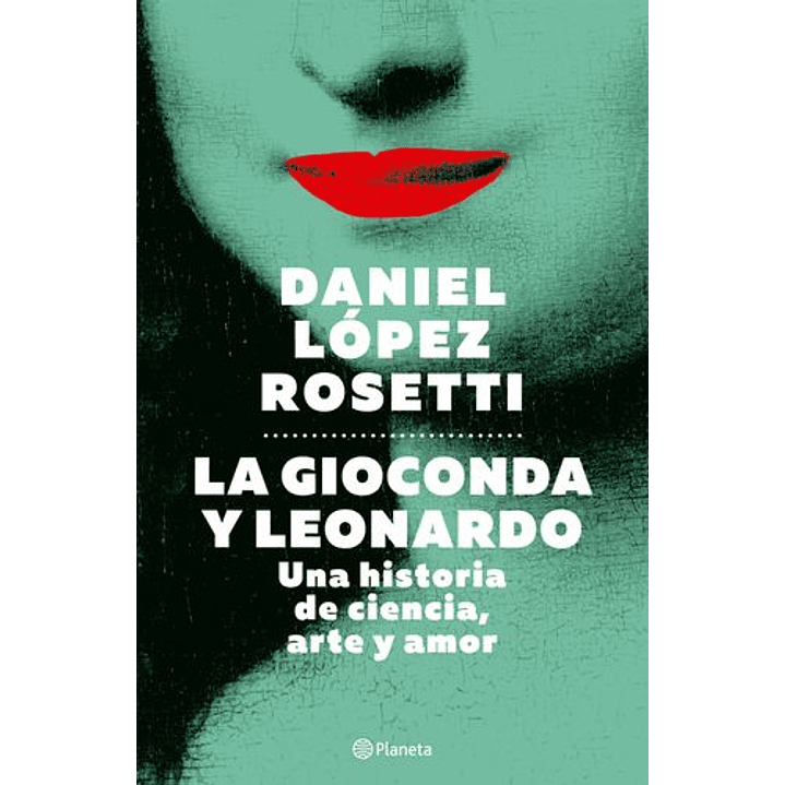 La Gioconda Y Leonardo - Una Historia De Ciencia, Arte Y Amor 1