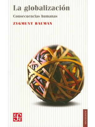 La Globalizacion - Consecuencias Humanas