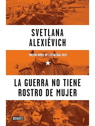 La Guerra No Tiene Rostro De Mujer
