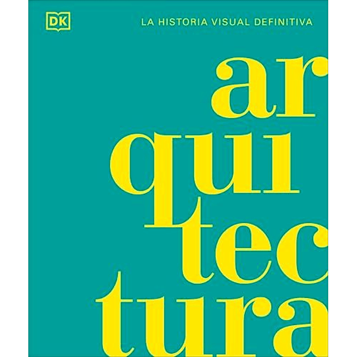 La Historia Visual Definitiva De La Arquitectura 1