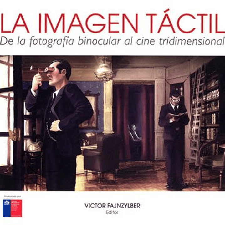 La Imagen Tactil. De La Fotografia Binocular Al Cine Tridimensional 1