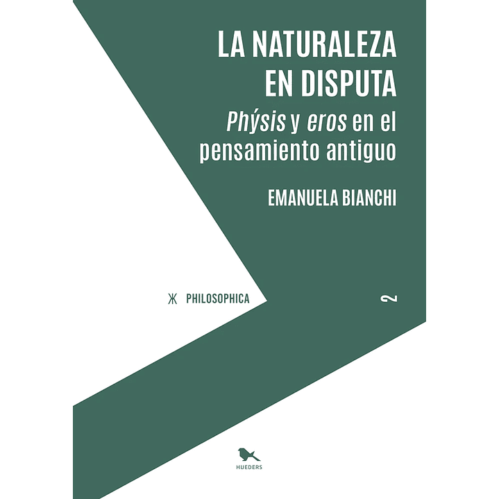 La Naturaleza En Disputa - Physis Y Eros En El Pensamiento Antiguo 1